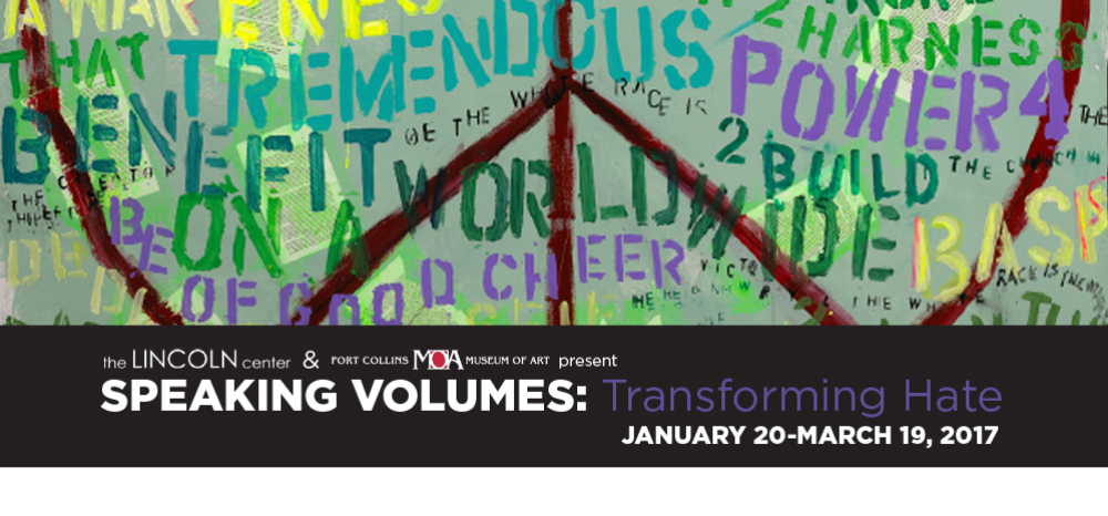 SPEAKING VOLUMES: Transforming Hate | JANUARY 20-MARCH 19, 2017